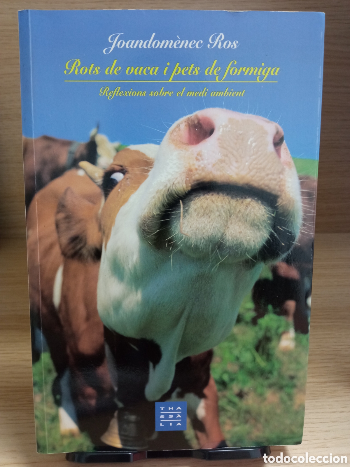 Libros de segunda mano: Rots de vaca i pets de formiga. Reflexions sobre el medi ambient / Joandom&egrave;nec Ros / Thass&agrave;lia