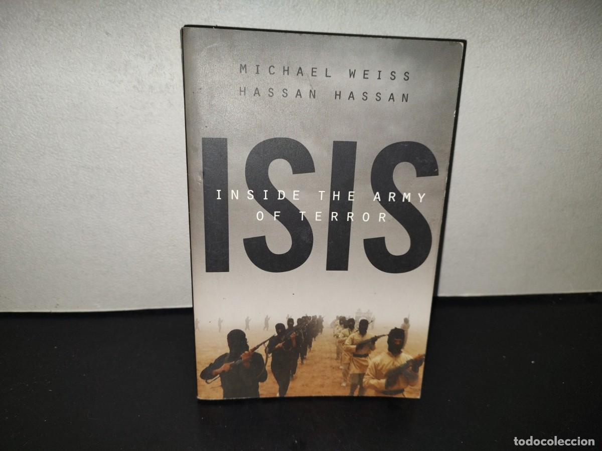 Second hand books: 221- Isis. Inside The Army Of Terror - Michael Weiss, Hassan Hassan. First Regan Arts Edition 2015