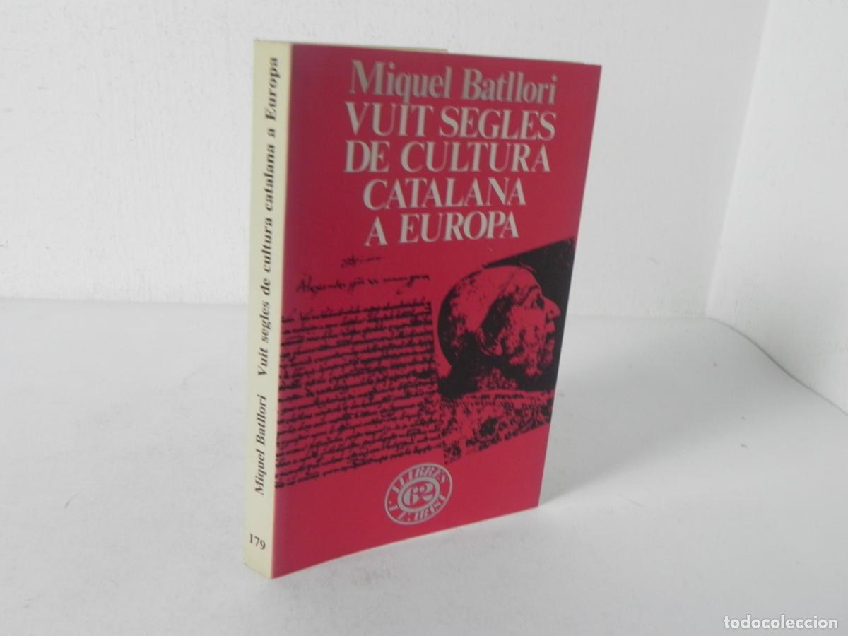 Gebrauchte B&uuml;cher: VUIT SEGLES DE CULTURA CATALANA A EUROPA (MIQUEL BATLLORI) LLIBRES A L'ABAST-1983 1&ordf; EDICI&Oacute; -CATAL&Agrave;