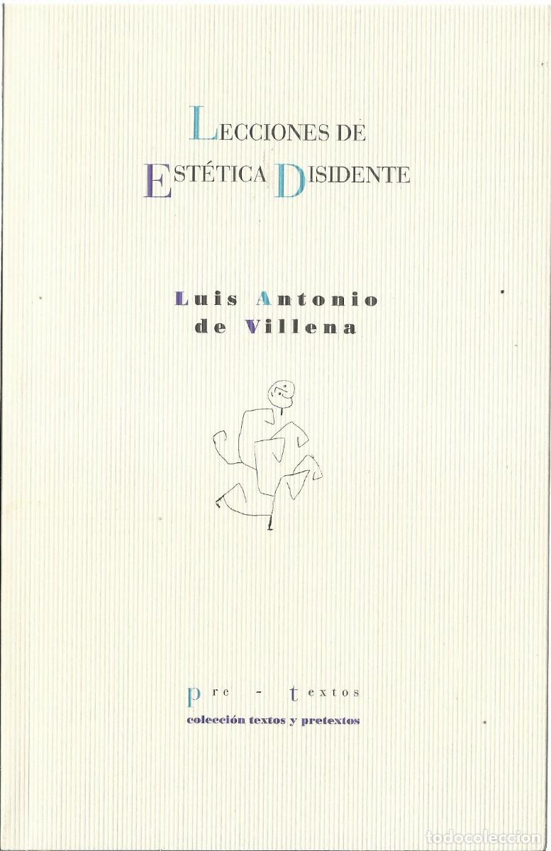 Gebrauchte B&uuml;cher: Luis Antonio de VILLENA : Lecciones de est&eacute;tica disidente. (Ed. Pre-Textos, 1996)