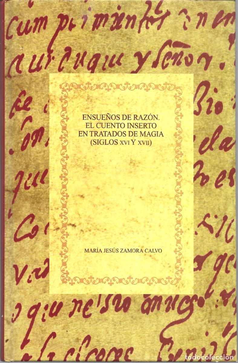 Gebrauchte B&uuml;cher: M&ordf; Jes&uacute;s ZAMORA CALVO: Ensue&ntilde;os de raz&oacute;n (El cuento inserto en tratados de magia, Siglos XVI y XVII)