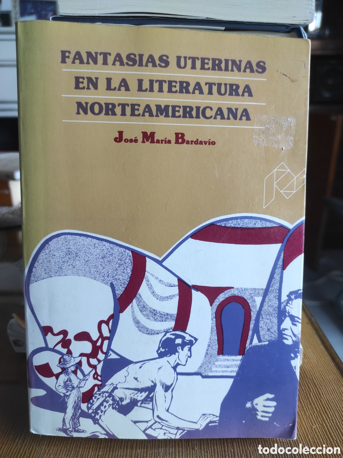 Livres d'occasion: Jos&eacute; Mar&iacute;a Bardav&iacute;o. Fantas&iacute;as uterinas en la literatura norteamericana (PEDIDO MINIMO 10&euro;)