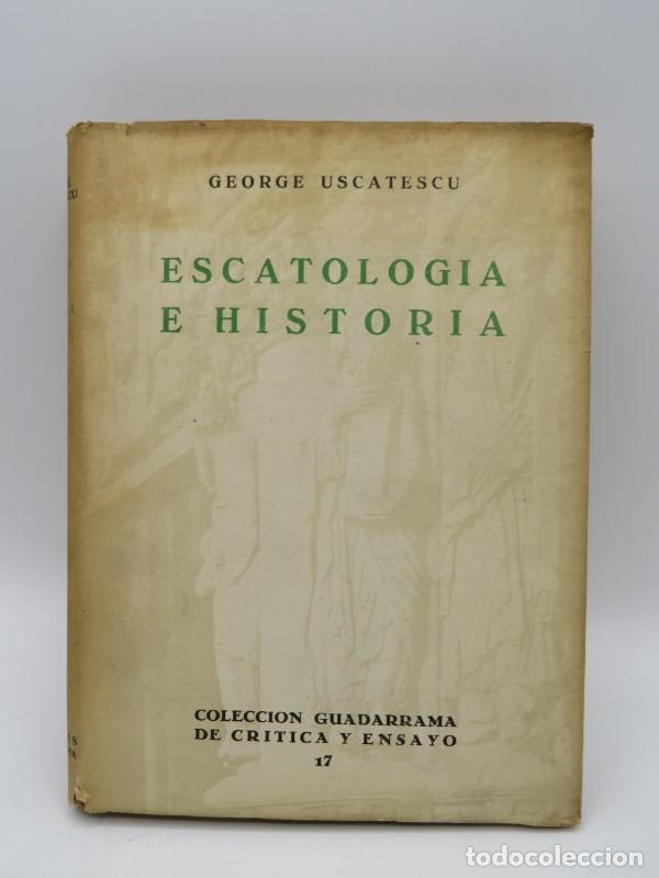 Livros em segunda m&atilde;o: Escatolog&iacute;a e Historia - George Uscatescu - Ediciones Guadarrama - 1959 - Cr&iacute;tica y Ensayo, N&ordm; 17