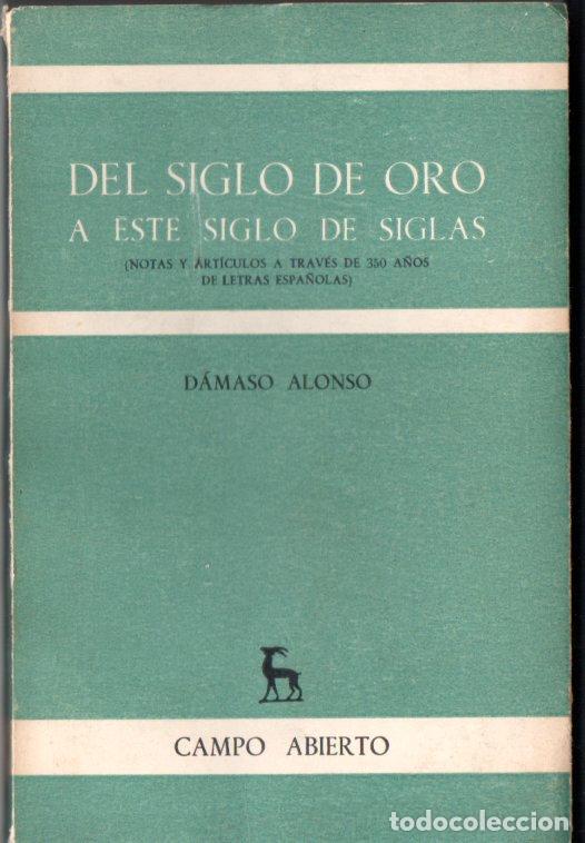 Libri di seconda mano: D&Aacute;MASO ALONSO : DEL SIGLO DE ORO A ESTE SIGLO DE SIGLAS (GREDOS, 1962)