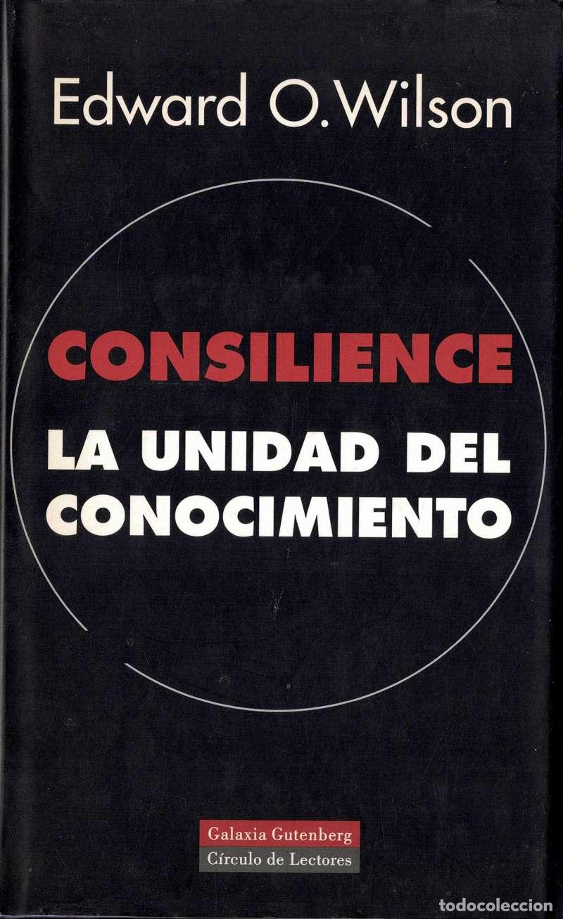 Livres d'occasion: Consilience. La Unidad del Conocimiento - Edward Osborne Wilson