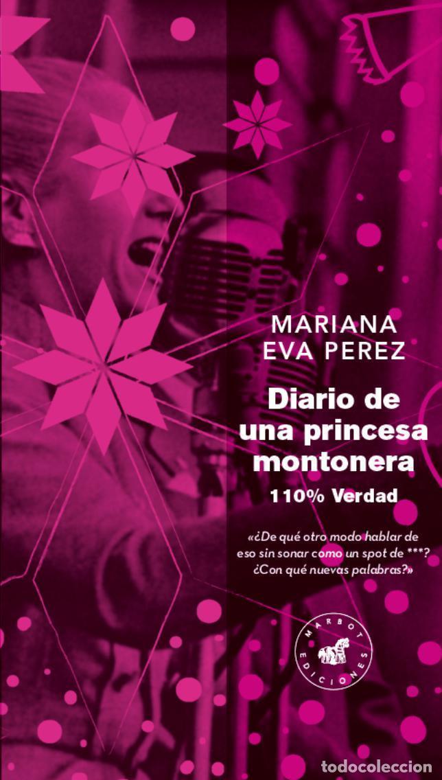Libri di seconda mano: Diario de una princesa montonera. - Eva Perez, Mariana.