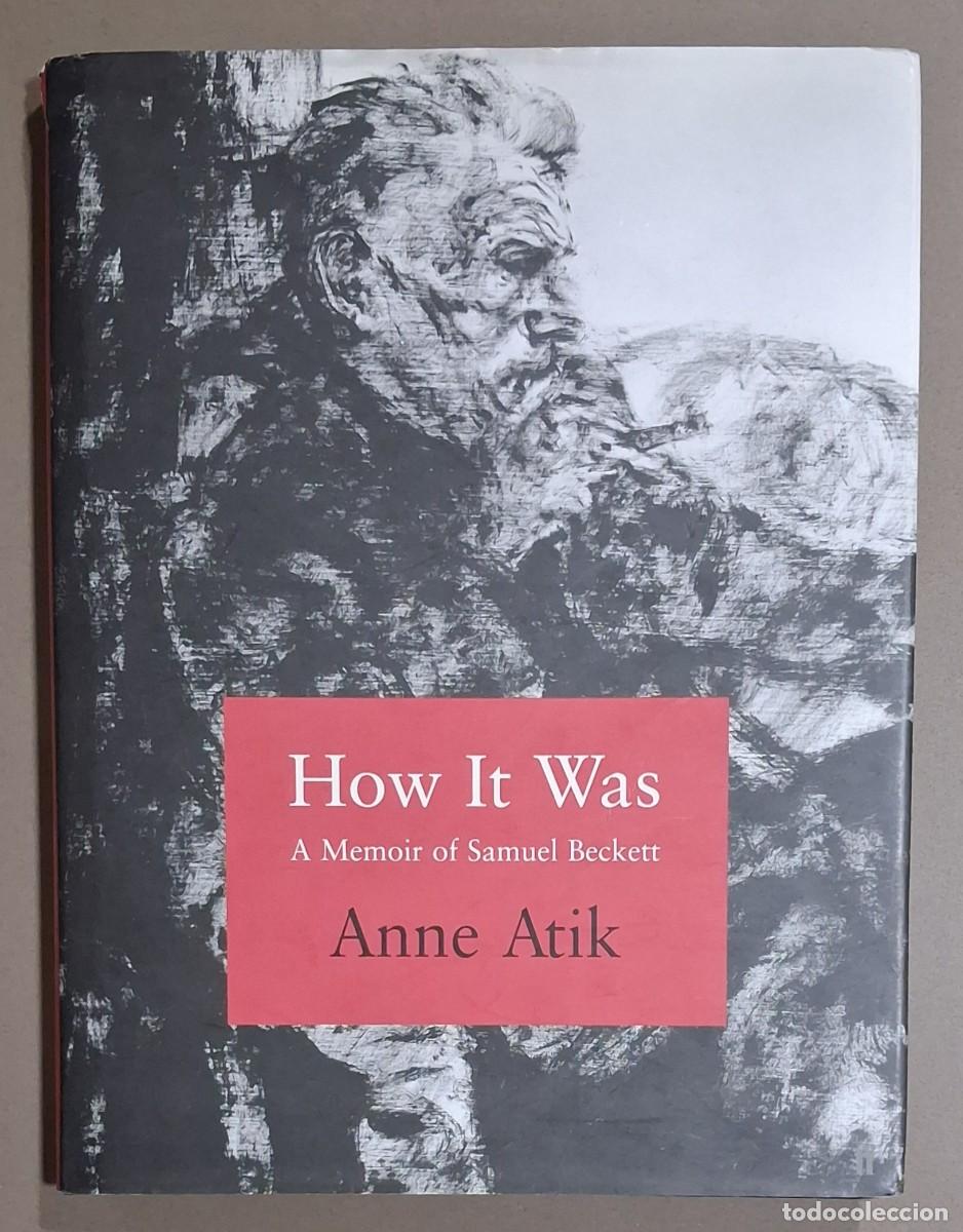 Second hand books: How it was. A Memoir of Samuel Beckett. Anne Atik. Faber and Faber 2001. Signed by the author! Firma