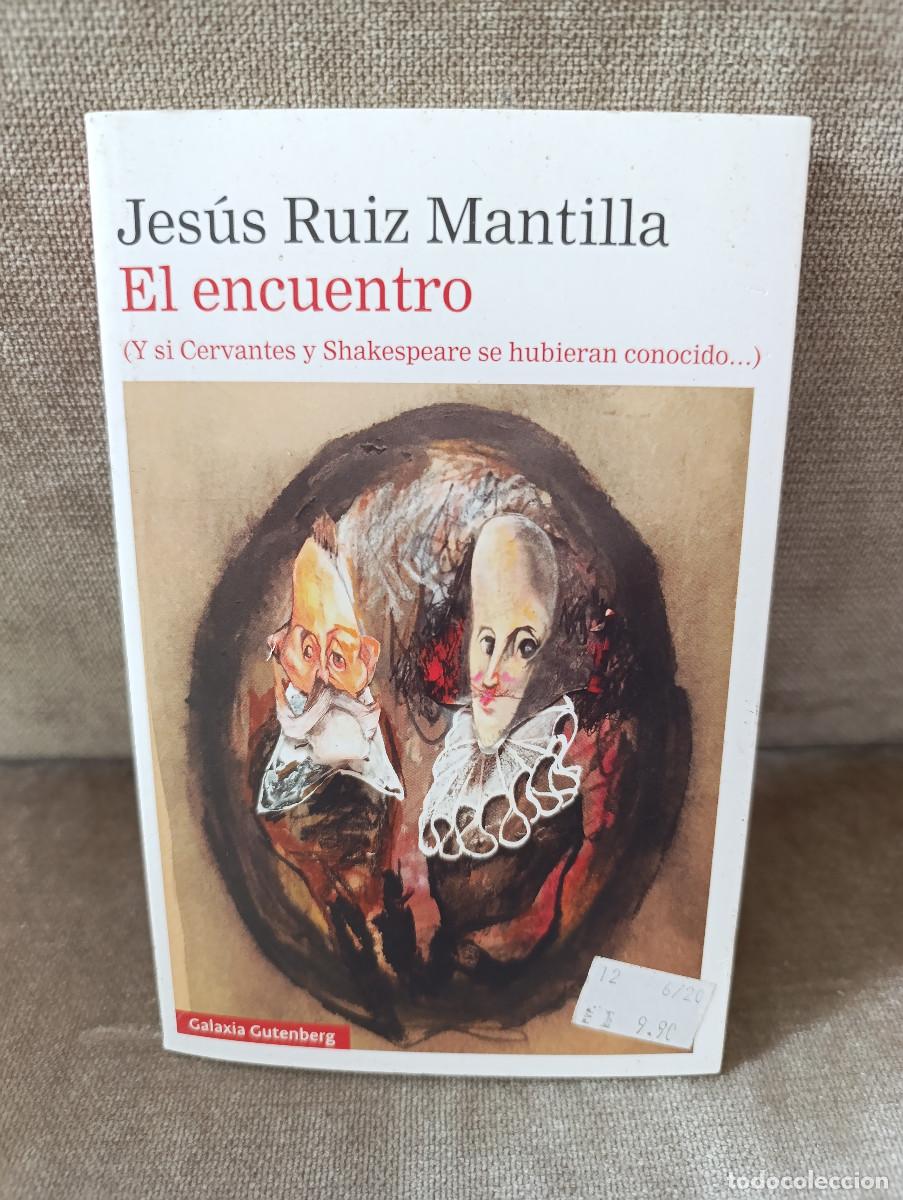 Livres d'occasion: JES&Uacute;S RUIZ MANTILLA - EL ENCUENTRO CERVANTES SHAKESPEARE - GALAXIA GUTENBERG, 2020