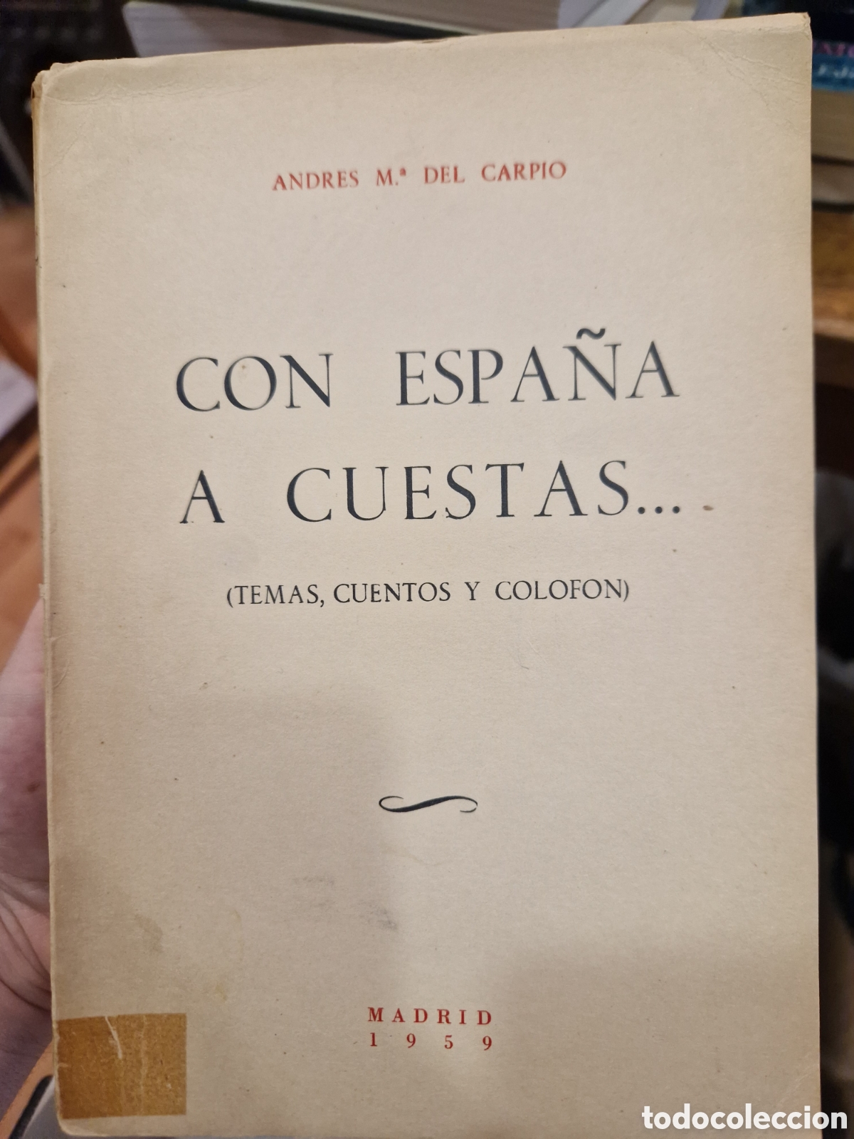 Livros em segunda m&atilde;o: DEL CARPIO, Andr&eacute;s Ma. Con Espa&ntilde;a a cuestas.-: (Temas, cuentos y colof&oacute;n)