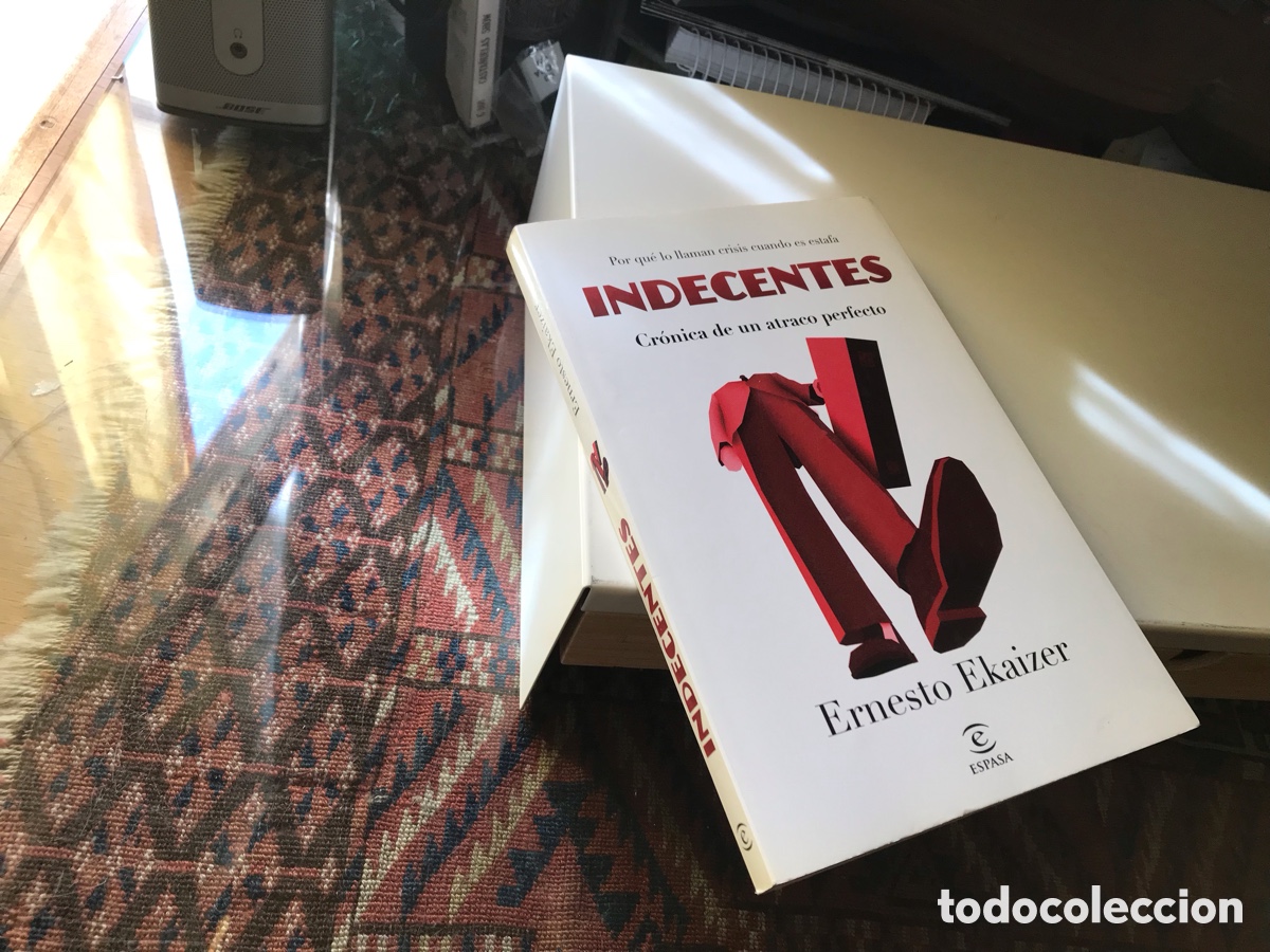 Livros em segunda m&atilde;o: Indecentes. Cr&oacute;nica de un atraco perfecto. Ernesto Ekaizer. Espasa
