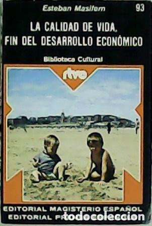 Libri di seconda mano: La calidad de vida fin del desarrollo econ&oacute;mico. Esteban Masifern