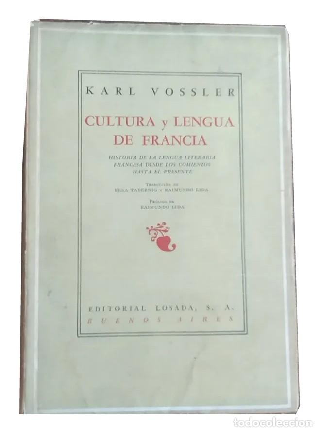 Libros de segunda mano: Karl Vossler &ndash; Cultura y lengua de Francia &ndash; Losada &ndash; 1955 LM