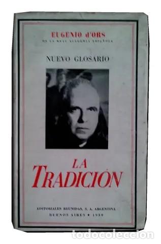 Libros de segunda mano: Eugenio d&rsquo;Ors &ndash; La tradici&oacute;n. Nuevo glosario &ndash; Editoriales Reunidas &ndash; 1939 LM