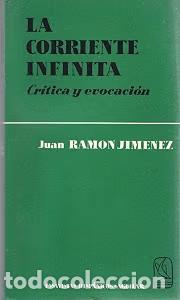 Libros de segunda mano: La corriente infinita: Cr&iacute;tica y evocaci&oacute;n - Juan Ramon Jimenez - 1961