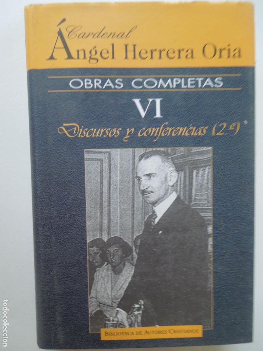 Libros de segunda mano: CARDENAL &Aacute;NGEL HERRERA ORIA - OBRAS COMPLETAS VI - DISCURSOS Y CONFERENCIAS (2&ordm;) - BAC 2005.