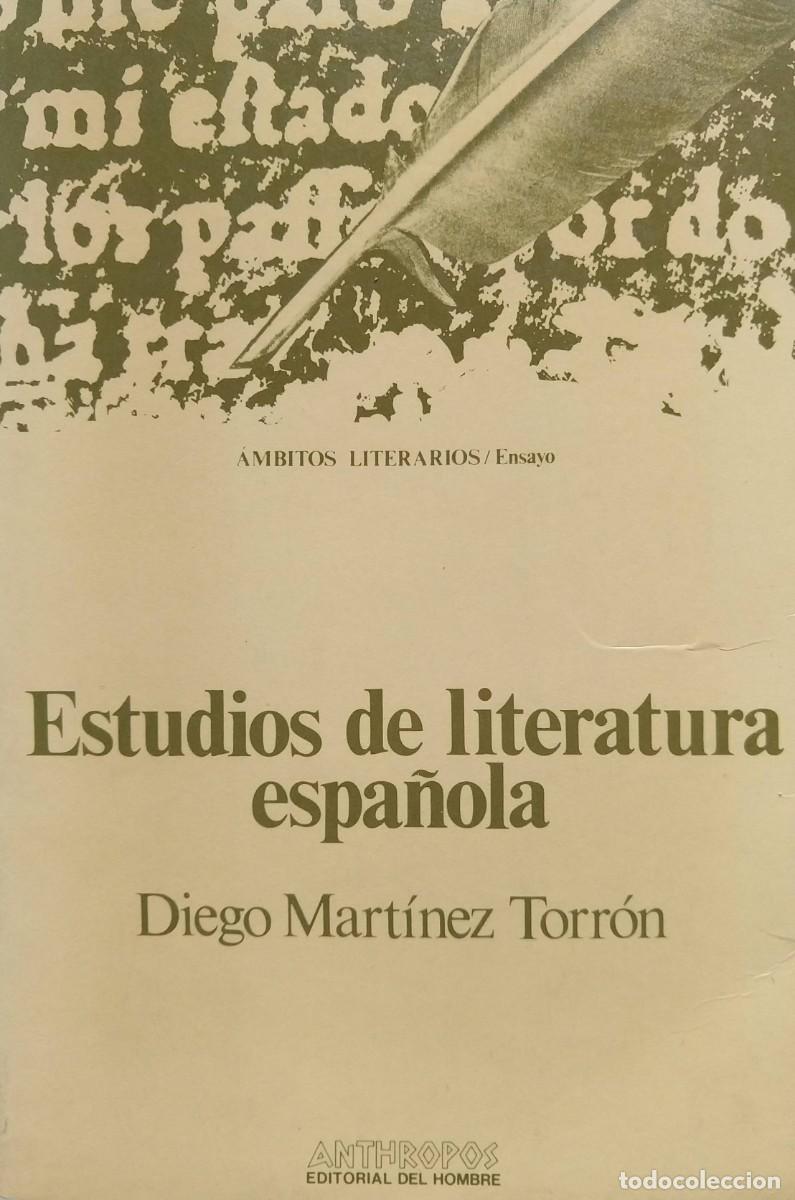 Libros de segunda mano: Estudios de Literatura Espa&ntilde;ola &ndash; Diego Mart&iacute;nez Torr&oacute;n &ndash; &Aacute;mbitos Literarios &ndash; Ensayo