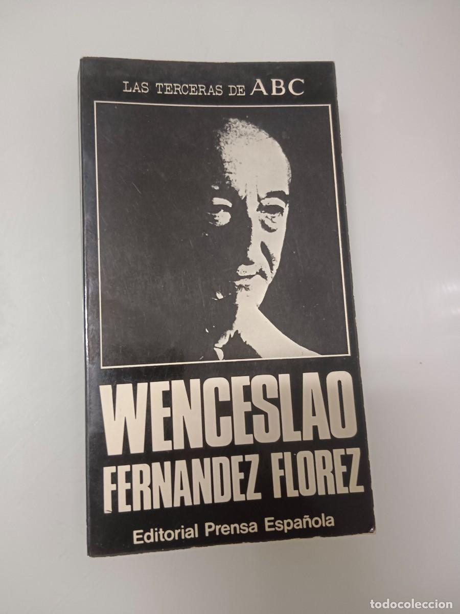 Libros de segunda mano: WENCESLAO FERN&Aacute;NDEZ FL&Oacute;REZ LAS TERCERAS DE ABC