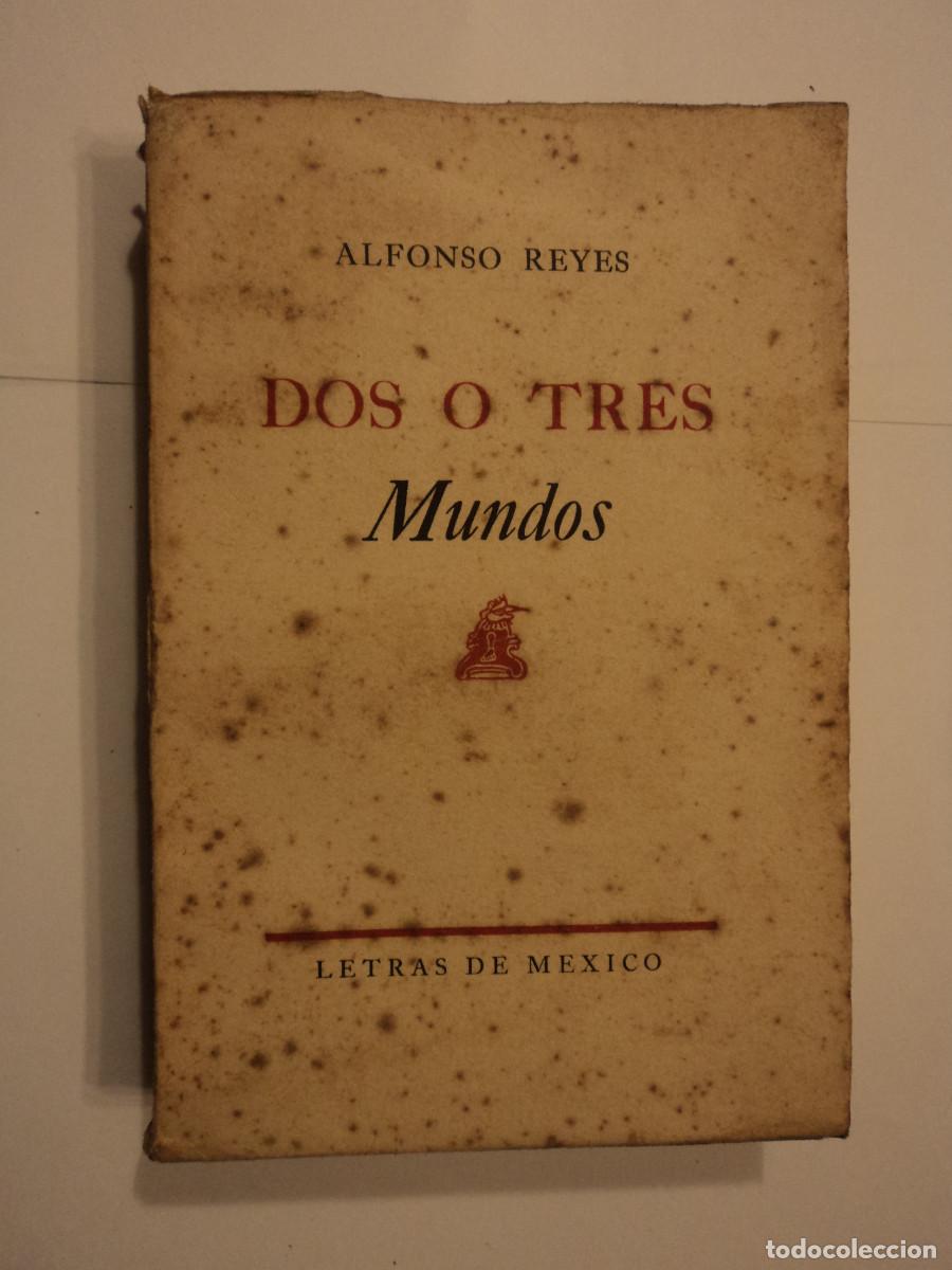 Livres d'occasion: Dos o tres mundos - Reyes, Alfonso