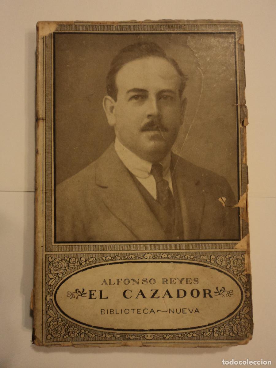Livres d'occasion: El Cazador. Ensayos y divagaciones (1911-1920) - Reyes, Alfonso