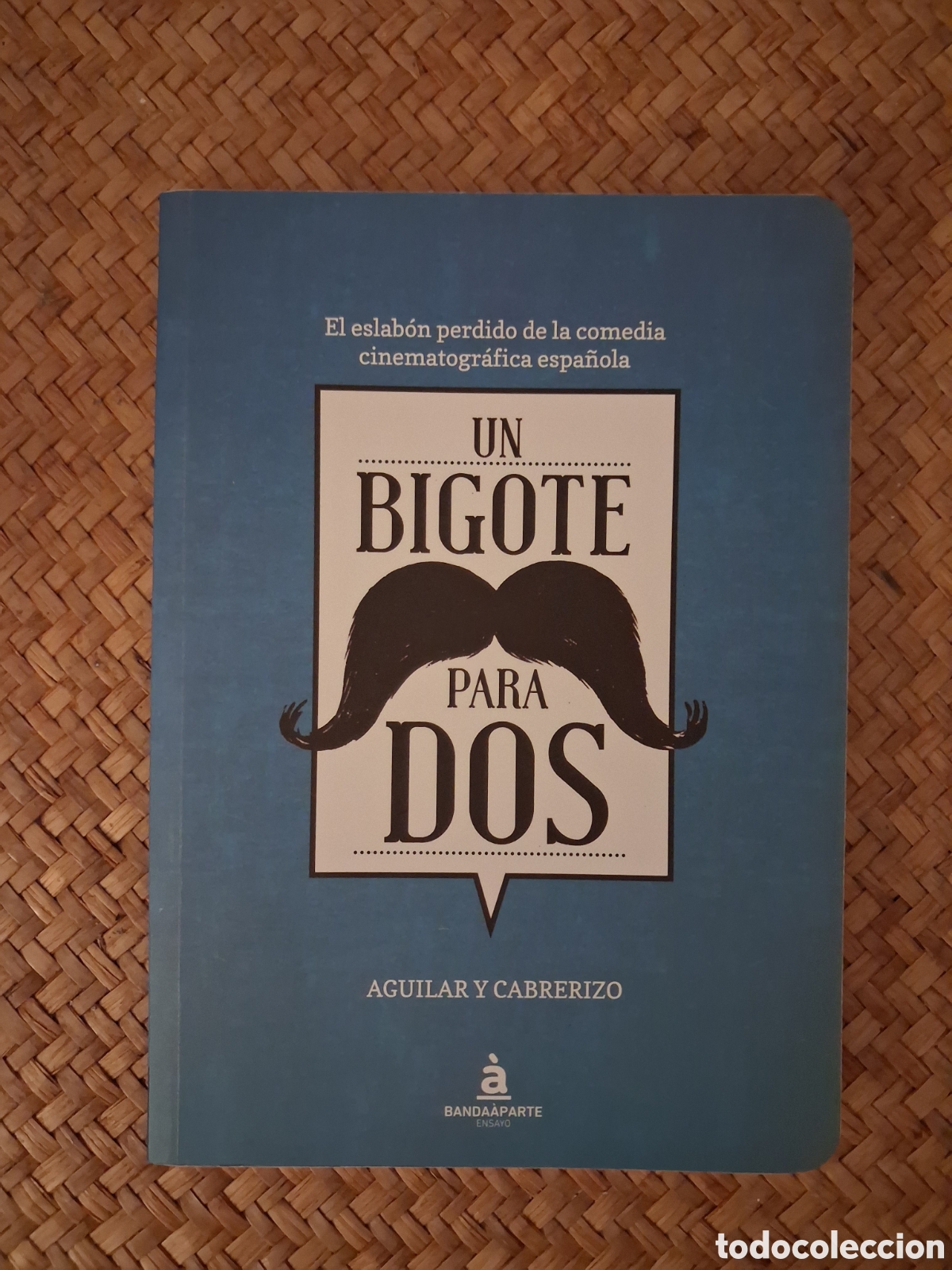 Libros de segunda mano: UN BIGOTE PARA DOS. AGUILAR Y CABRERIZO. BANDA&Agrave;PARTE, 2015.