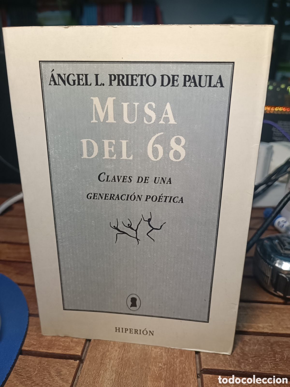 Libros de segunda mano: Musa del 68 Claves de una generaci&oacute;n po&eacute;tica &Aacute;ngel Luis Prieto de Paula hiperion 1996 primera edici&oacute;