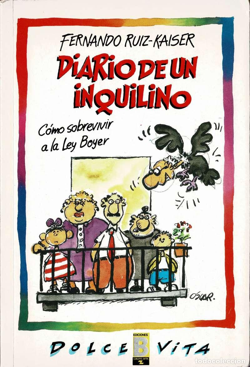 Libros de segunda mano: Diario de un inquilino. C&oacute;mo sobrevivir a la Ley Boyer - Ruiz-Kaiser, Fernando