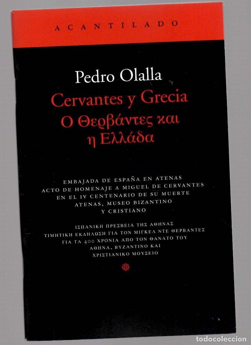 Libros de segunda mano: CERVANTES Y GRECIA. PEDRO OLALLA. ACANTILADO 2016 1&ordf; EDICION