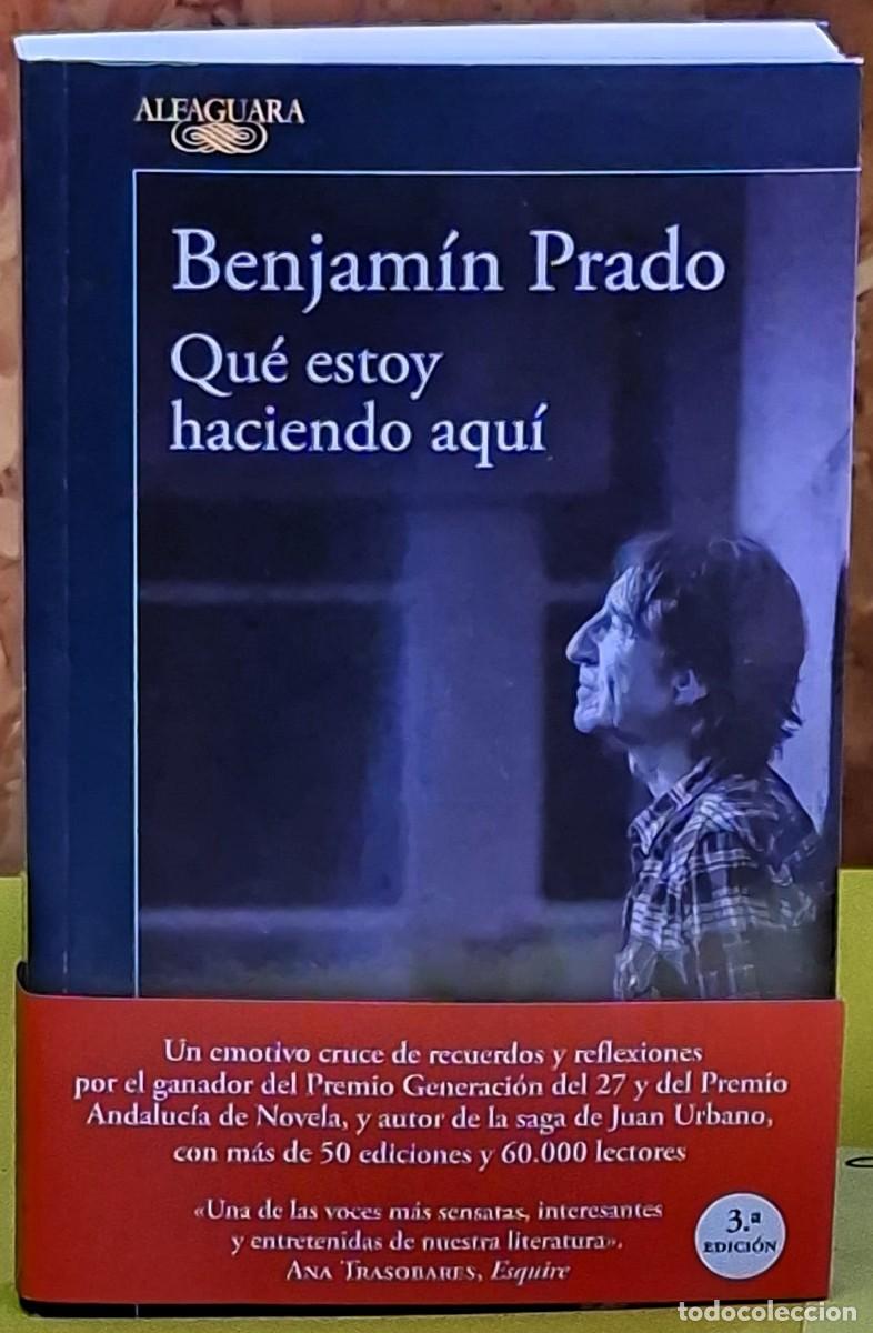 Libros de segunda mano: Qu&eacute; estoy haciendo aqu&iacute;. Benjam&iacute;n Prado. Editorial; Alfaguara. 3&ordf; edici&oacute;n 2026