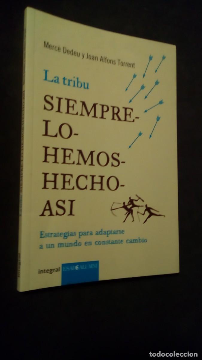 Libros de segunda mano: La Tribu. Siempre lo hemos hecho as&iacute;. 2009-MERC&Egrave; DEDEU Y JOAN ALFONS TORRENT-COMO NUEVO
