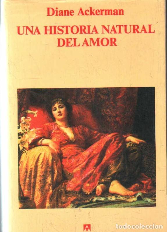 Libros de segunda mano: UNA HISTORIA NATURAL DEL AMOR. ACKERMAN, DIANE. A-ENS-697