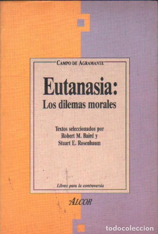 Libros de segunda mano: EUTANASIA: LOS DILEMAS MORALES. A-ENS-701