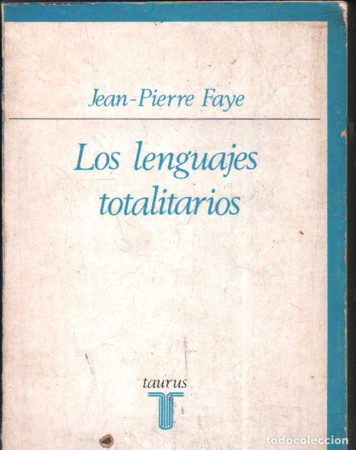 Libros de segunda mano: LOS LENGUAJES TOTALITARIOS. FAYE, JEAN PIERRE. A-ENS-702