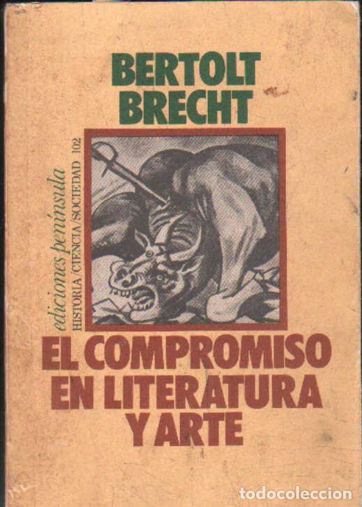 Libros de segunda mano: EL COMPROMISO EN LITERATURA Y ARTE. BRECHT, BERTOLT. A-ENS-705