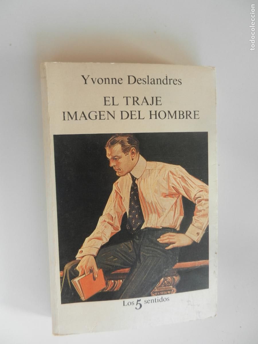 Libros de segunda mano: EL TRAJE, IMAGEN DEL HOMBRE - YVONNE DESLANDRES - TUSQUETS EDITORES 1985.