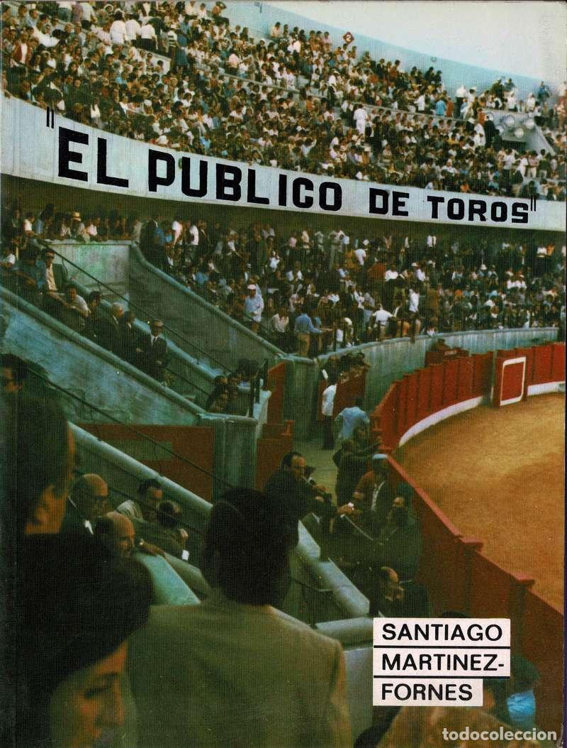 Libros de segunda mano: El p&uacute;blico de toros - Santiago Mart&iacute;nez-Forn&eacute;s