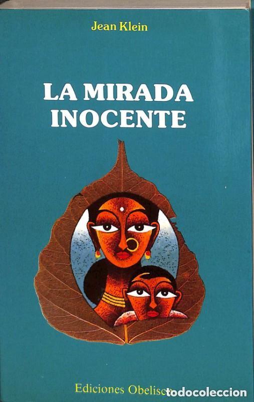 Libros de segunda mano: La Mirada Inocente - Jean Klein - Ediciones Obelisco - La Aventura Interior