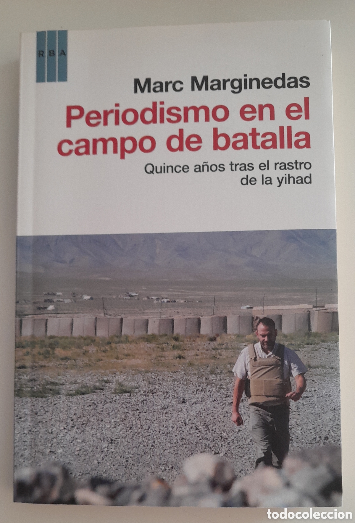 Libros de segunda mano: PERIODISMO EN EL CAMPO DE BATALLA. MARC MARGINEDAS. RBA