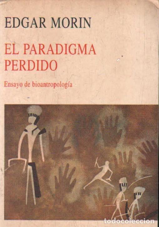 Libros de segunda mano: EL PARADIGMA PERDIDO. MORIN, EDGAR. A-ENS-706