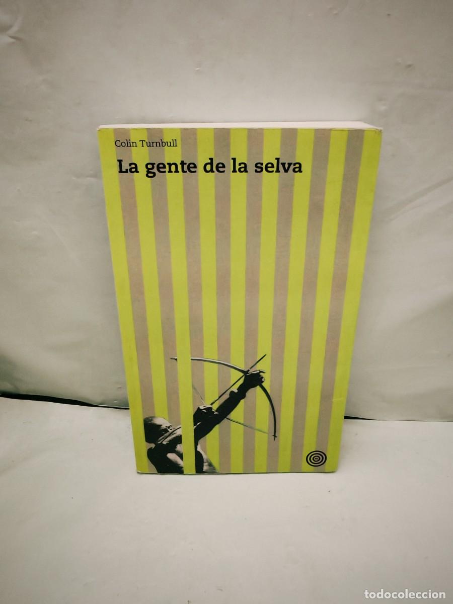 Second hand books: Colin Turnbull: La gente de la selva (Primera edici&oacute;n, SUBRAYADOS A L&Aacute;PIZ EN PRIMERAS 55 P&Aacute;GINAS)