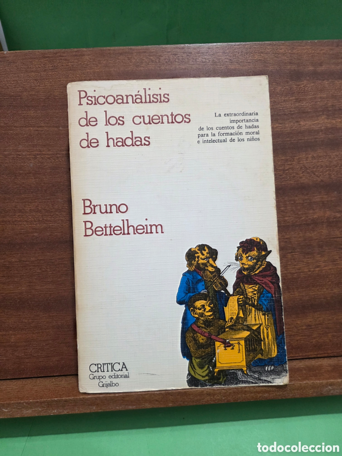 Libros de segunda mano: &rdquo;&rdquo;PSICOAN&Aacute;LISIS DE LOS CUENTOS DE HADAS&rdquo;&rdquo;...BRUNO BETTELHEIM...CR&Iacute;TICA...1980...
