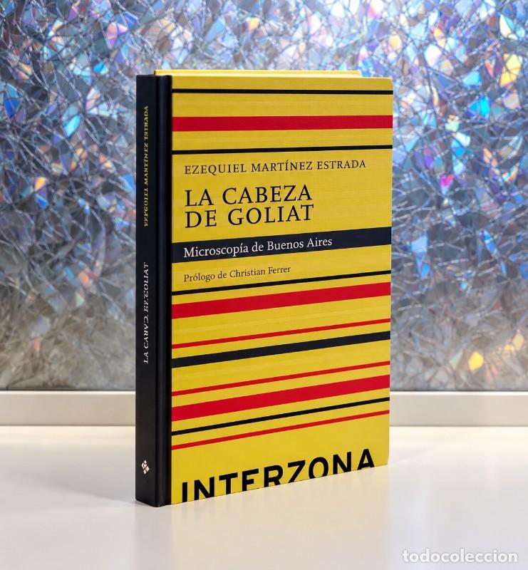 Libros de segunda mano: La Cabeza de Goliat: Microscop&iacute;a de Buenos Aires - Ezequiel Mart&iacute;nez Estrada - Interzona - Zona Ensa