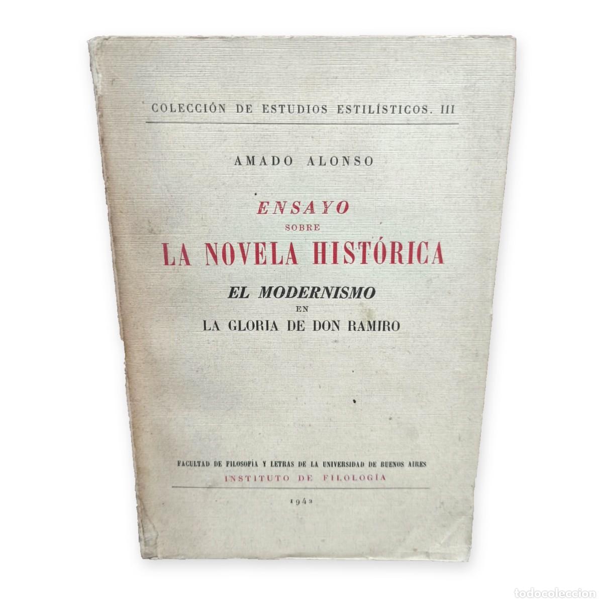Libros de segunda mano: Amado Alonso &mdash; Ensayo sobre la novela hist&oacute;rica. El modernismo en La gloria de Don Ramiro &mdash; LM