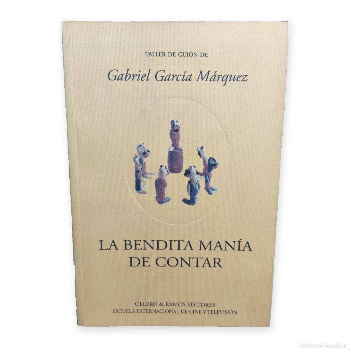 Libros de segunda mano: Gabriel Garc&iacute;a M&aacute;rquez &mdash; La bendita man&iacute;a de contar. Taller de guion &mdash; LM