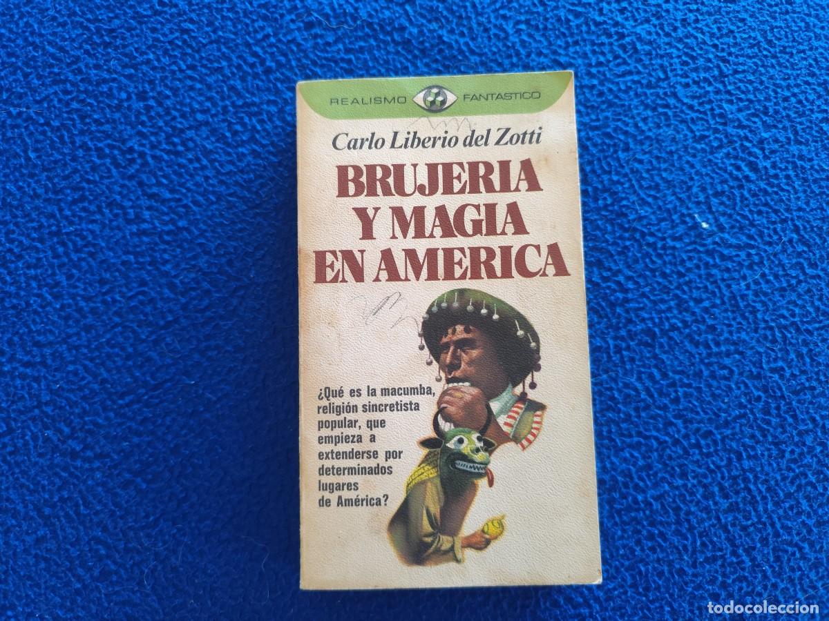 Libros de segunda mano: Brujer&iacute;a y Magia en Am&eacute;rica Carlo Liberio del Zotti Ed. Plaza Jan&eacute;s 1977 Col. Realismo Fant&aacute;stico