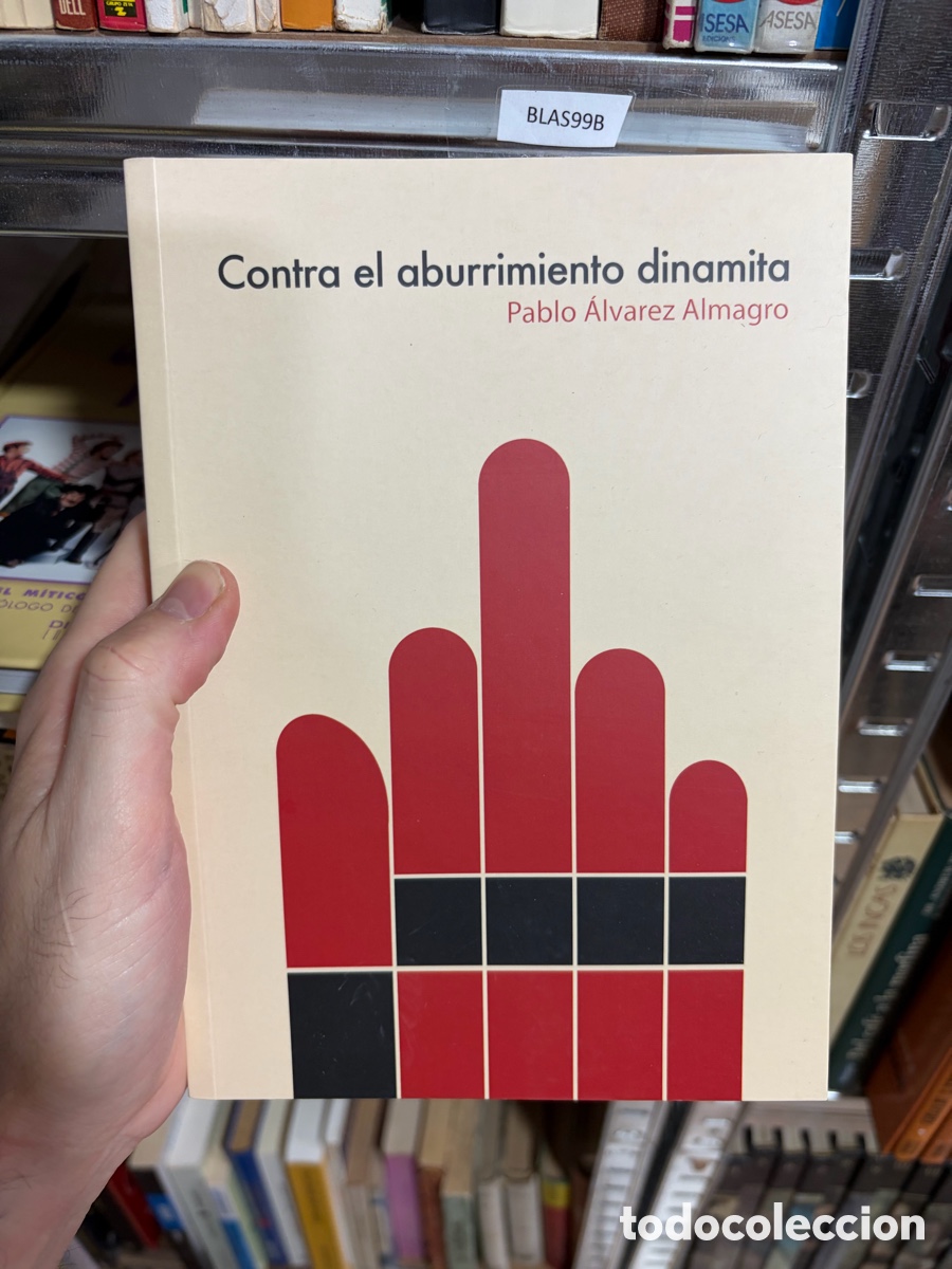 Libros de segunda mano: Blas99B Contra el aburrimiento dinamito Pablo &Aacute;lvarez Almagro