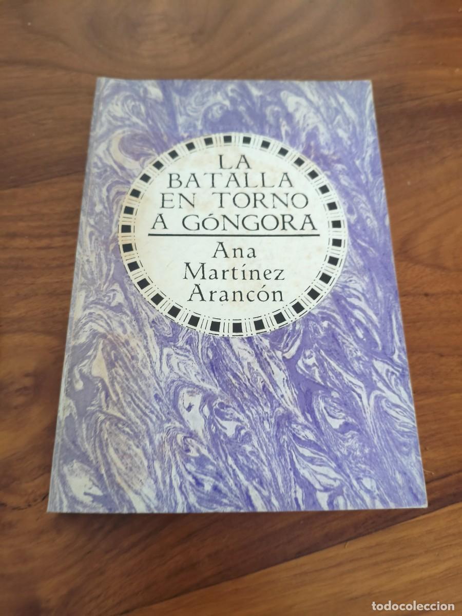 Libros de segunda mano: La batalla en torno a G&oacute;ngora - Ana Mart&iacute;nez Aranc&oacute;n, 1978