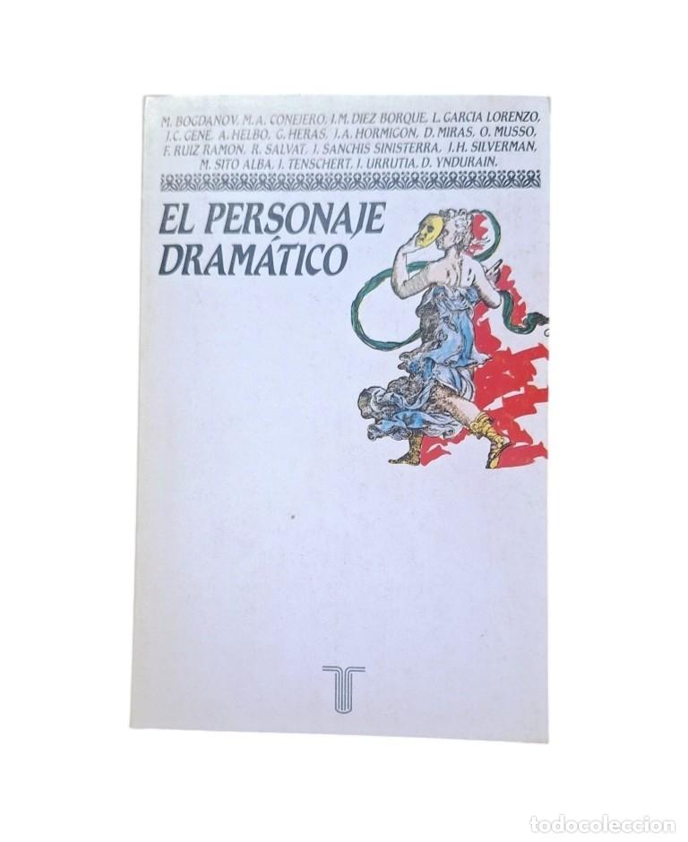 Libros de segunda mano: EL PERSONAJE DRAM&Aacute;TICO.- Garc&iacute;a Lorenzo, Luciano (Coordinaci&oacute;n)1985