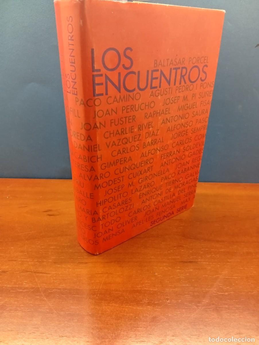 Libros de segunda mano: LOS ENCUENTROS SEGUNDA SERIE .- BALTASAR PORCEL