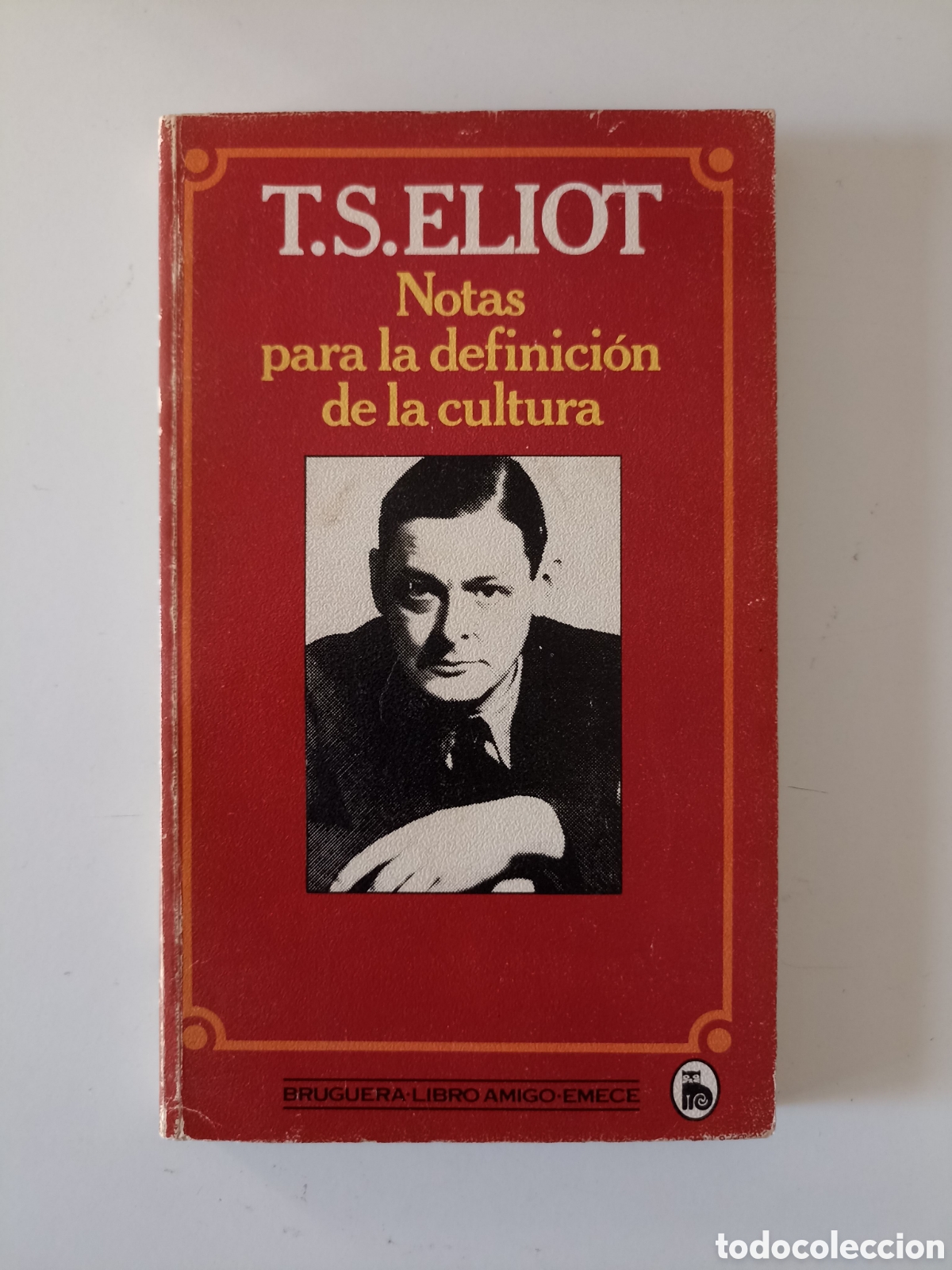 Libros de segunda mano: T.S. Eliot - Notas para la definici&oacute;n de la cultura (Bruguera, 1984)