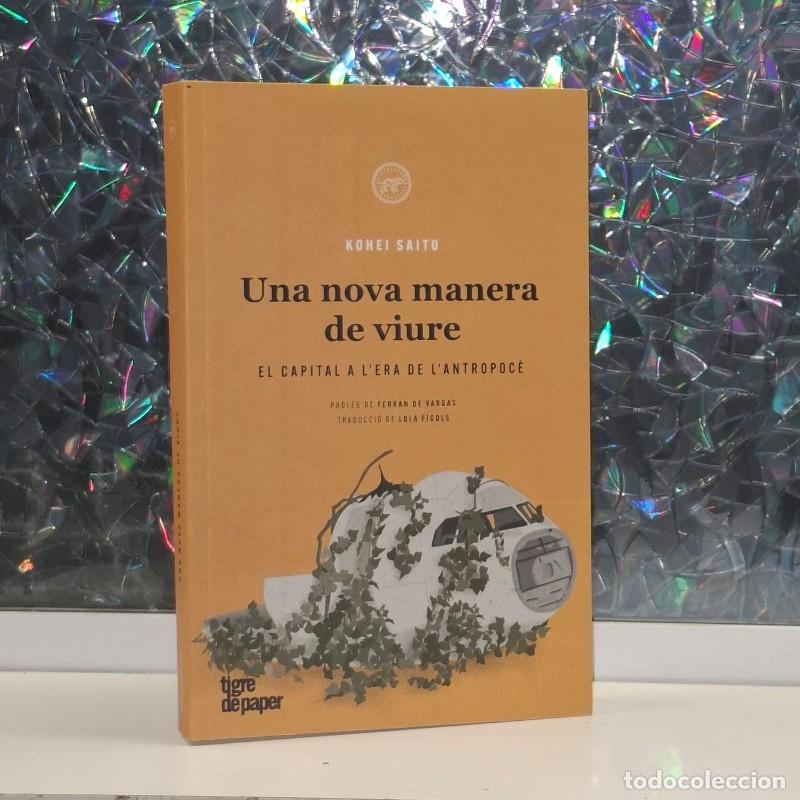 Libri di seconda mano: Una Nova Manera de Viure: El Capital a l'era de l'Antropoc&egrave; - Kohei Saito - Tigre de Paper - Assaig